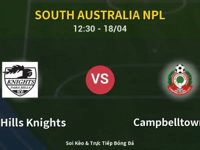 Kết Quả: Para Hills Knights 0-5 Campbelltown City – Highlight & Bàn Thắng | South Australia NPL