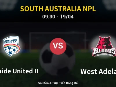 Kết Quả: Adelaide United II 4-0 West Adelaide – Highlight & Bàn Thắng | South Australia NPL