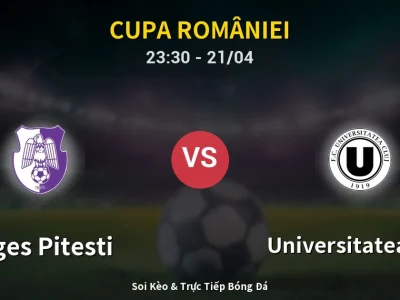 Soi Kèo Arges Pitesti vs Universitatea Cluj – 23:30 21/04 | Nhận Định, Dự Đoán Tỷ Số