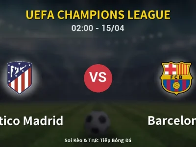 Kết Quả: Atletico Madrid 1-2 Barcelona – Highlight & Bàn Thắng | UEFA Champions League