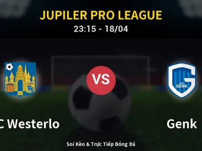 Soi Kèo KVC Westerlo vs Genk – 23:15 18/04 | Nhận Định, Dự Đoán Tỷ Số