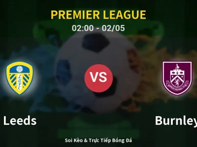 Kết Quả: Leeds 3-1 Burnley – Highlight & Bàn Thắng | Premier League