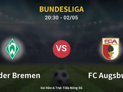 Soi Kèo Werder Bremen vs FC Augsburg – 20:30 02/05 | Nhận Định, Dự Đoán Tỷ Số