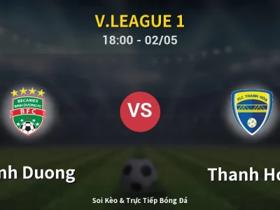Soi Kèo Binh Duong vs Thanh Hóa – 18:00 02/05 | Nhận Định, Dự Đoán Tỷ Số